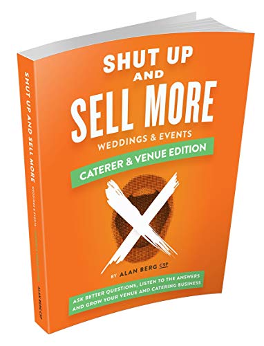Shut Up and Sell More Weddings & Events - Caterer & Venue Edition: Ask better questions, listen to the answers and grow your venue and catering business (English Edition)