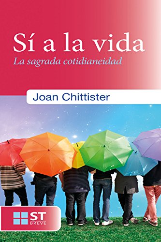 SÍ A LA VIDA. La sagrada cotidianeidad (ST Breve nº 87)