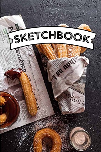 Sketchbook: Churros : 100 Pages of 6" x 9" Blank Paper for Drawing (Sketchbooks)