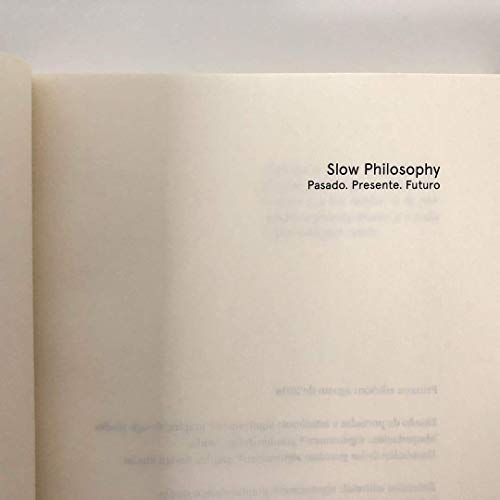 Slow Philosophy: Pasado. Presente. Futuro