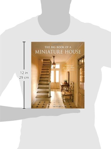 Stephen Haynes, C: Big Book of a Miniature House: Create and Decorate a House Room by Room