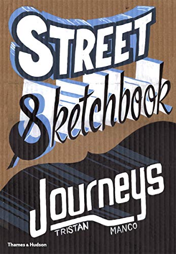 Street Sketchbook: Journeys (Street Graphics / Street Art)