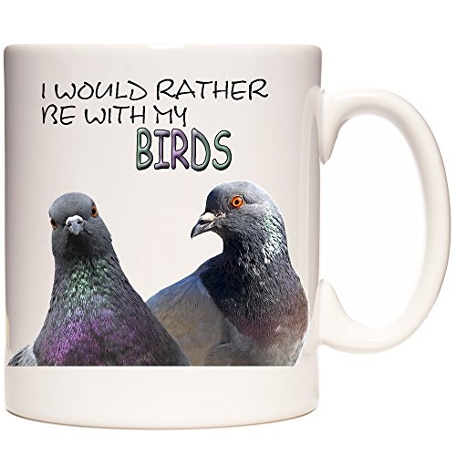 Taza de regalo con diseño de paloma de 325 ml, con texto en inglés "I Would Rather Be with My Birds. Taza de regalo de cerámica para fanáticos de las palomas. Excelente regalo de cumpleaños.