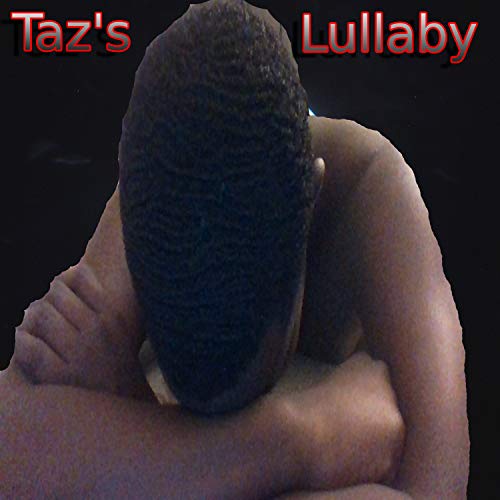 Taz's Lullaby [Explicit]