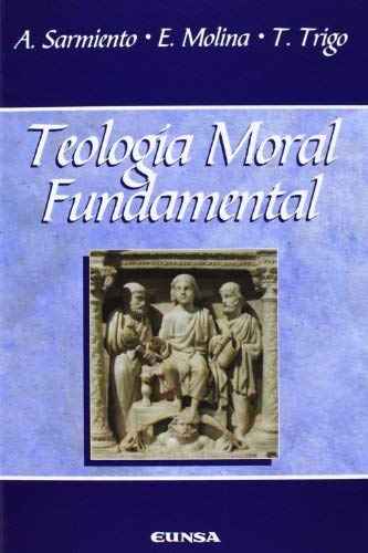 TEOLOGIA MORAL FUNDAMENTAL by Augusto;Trigo, Tomás;Molina Díez, Enrique Sarmiento Franco(1905-07-05)