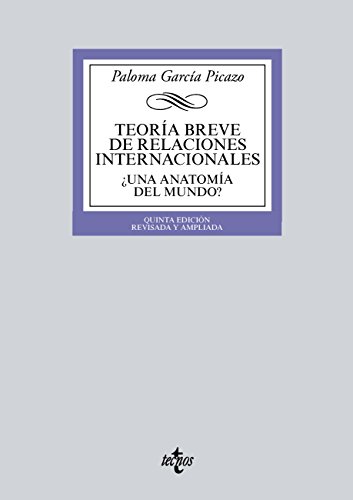 Teoría breve de Relaciones Internacionales: ¿Una anatomía del mundo? (Derecho - Biblioteca Universitaria de Editorial Tecnos)