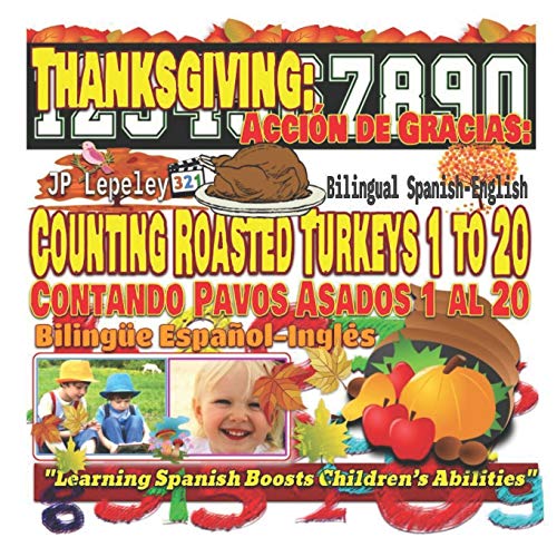 Thanksgiving: Counting Roasted Turkeys 1 to 20. Bilingual Spanish-English: Acción de Gracias: Contando Pavos Asados 1 al 20. Bilingüe Español-Inglés