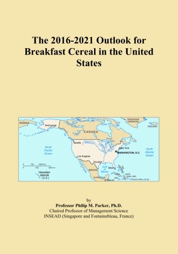 The 2016-2021 Outlook for Breakfast Cereal in the United States