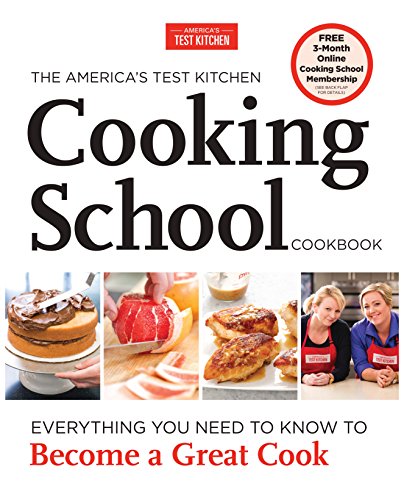 The America's Test Kitchen Cooking School Cookbook: Everything You Need to Know to Become a Great Cook (English Edition)