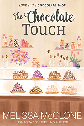 The Chocolate Touch (Love at the Chocolate Shop Book 8) (English Edition)