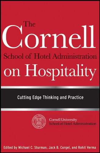 The Cornell School of Hotel Administration on Hospitality: Cutting Edge Thinking and Practice