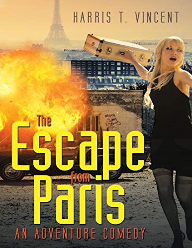The Escape from Paris: An Adventure Comedy (English Edition)
