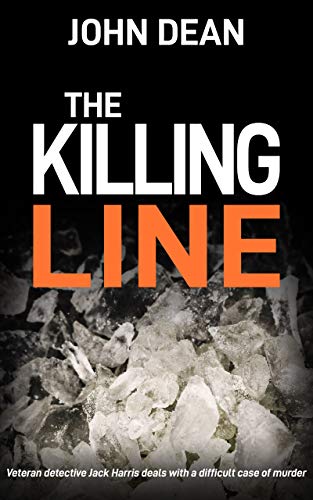 THE KILLING LINE: veteran detective Jack Harris deals with a difficult case of murder (Detective Chief Inspector Jack Harris Book 7) (English Edition)
