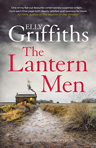 The Lantern Men: Dr Ruth Galloway Mysteries 12 (The Dr Ruth Galloway Mysteries) (English Edition)