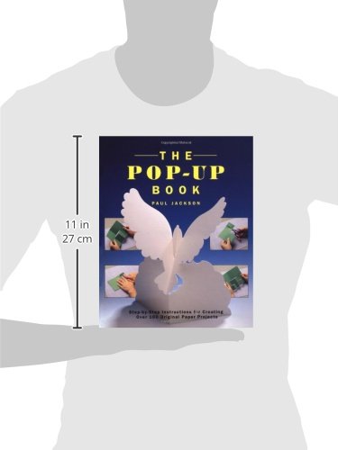 The Pop-Up Book: Step-By-Step Instructions for Creating Over 100 Original Paper Projects