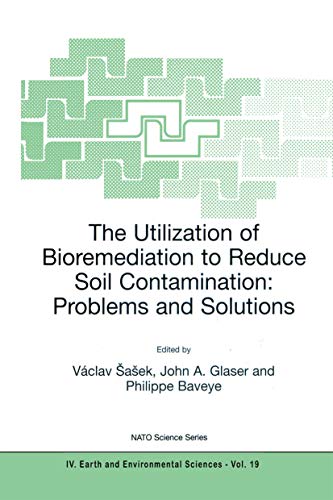 The Utilization of Bioremediation to Reduce Soil Contamination: Problems and Solutions (Nato Science Series: IV: Book 19) (English Edition)