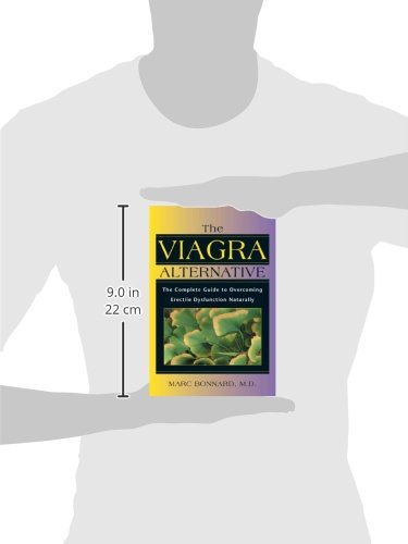 The Viagra Alternative: The Complete Guide to Overcoming Erectile Dysfunction Naturally: The Complete Guide to Overcoming Impotence Naturally