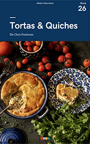 Tortas & Quiches: Tá na Mesa (Portuguese Edition)