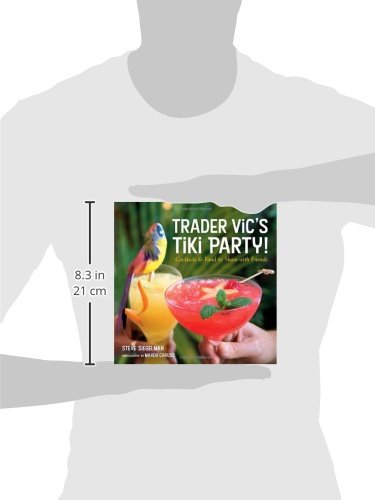 Trader Vic's Tiki Party!: Cocktails and Food to Share with Friends [a Cookbook]