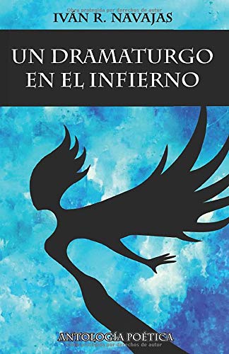 UN DRAMATURGO EN EL INFIERNO: Antología poética