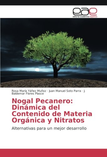 Yáñez Muñoz, R: Nogal Pecanero: Dinámica del Contenido de Ma