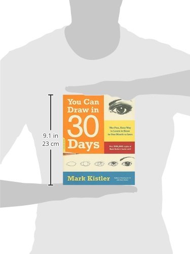 You Can Draw in 30 Days: The Fun, Easy Way to Learn to Draw in One Month or Less: The Fun, Easy Way to Master Drawing, from Figures to Landscapes, in One Month or Less