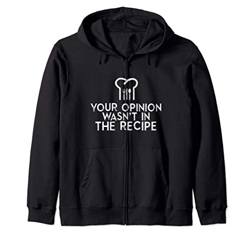 Your Opinion Wasn't in the Recipe Funny Chef Cooking Gift Sudadera con Capucha