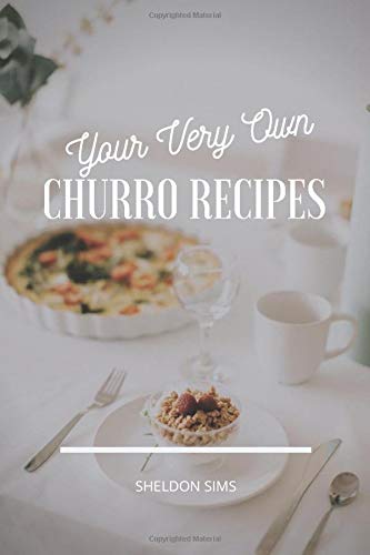 Your Very Own Churro Recipes