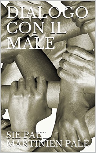 DIALOGO CON IL MALE  (Italian Edition)