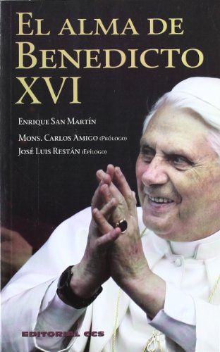 El alma de benedicto xvi: Pensamientos y reflexiones de un humilde trabajador de la Viña del Señor: 1 (Mensajeros)