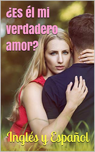 ¿Es él mi verdadero amor? (Inglés y español): inspirado por Marc Reklau y Fernando Gamboa