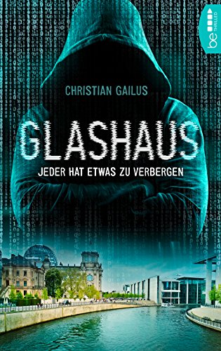 Glashaus: Jeder hat etwas zu verbergen (German Edition)
