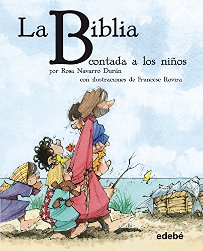 La Biblia contada a los niños (BIBLIOTECA ESCOLAR CLÁSICOS CONTADOS A LOS NIÑOS)