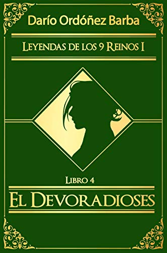 Leyendas de los 9 Reinos I Libro 4: El Devoradioses