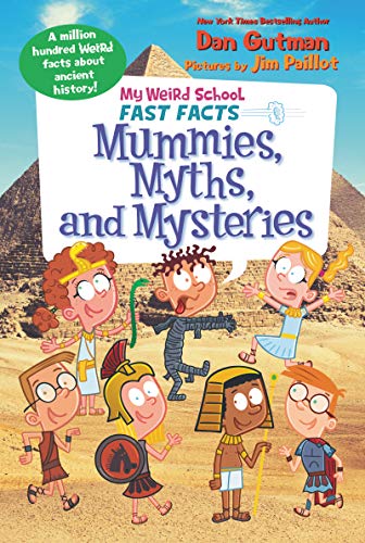 My Weird School Fast Facts: Mummies, Myths, and Mysteries (English Edition)
