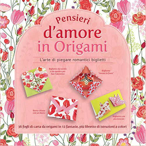 Pensieri d'amore in origami. L'arte di piegare romantici biglietti. Con gadget (Hobby e sport)
