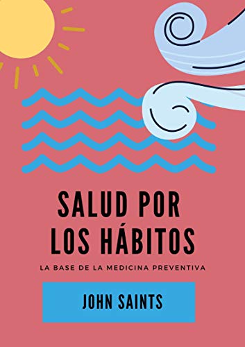 SALUD POR LOS HÁBITOS: LA BASE DE LA MEDICINA PREVENTIVA