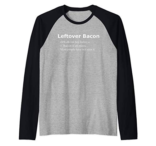 Sobras de tocino la más rara de todas las carnes Definición Camiseta Manga Raglan