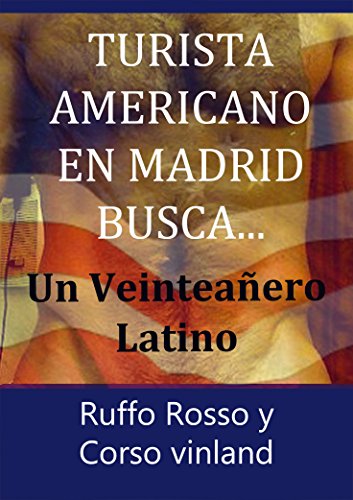 Turista Americano en Madrid Busca...: Un Veinteañero Latino