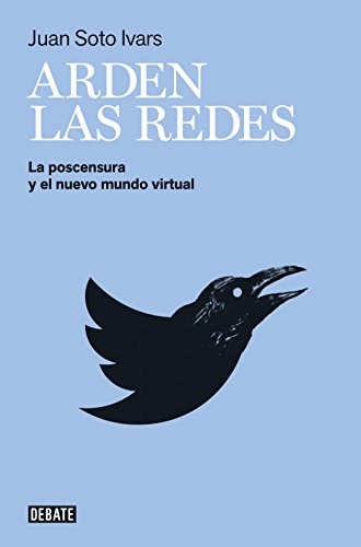Arden las redes: La postcensura y el nuevo mundo virtual
