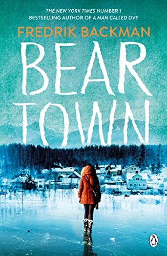 Beartown: From The New York Times Bestselling Author of A Man Called Ove