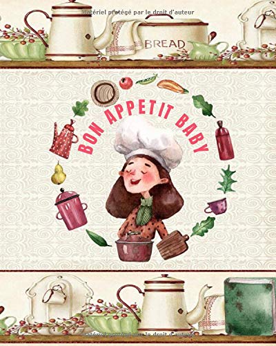 BON APPETIT BABY: Carnet de notes, carnet de recettes, organiseur pour écrire, rangement pour les recettes de votre famille. Livre blanc. Modèle de ... 20.32 cm sur 25.40 cm (8"x10") 150 pages.
