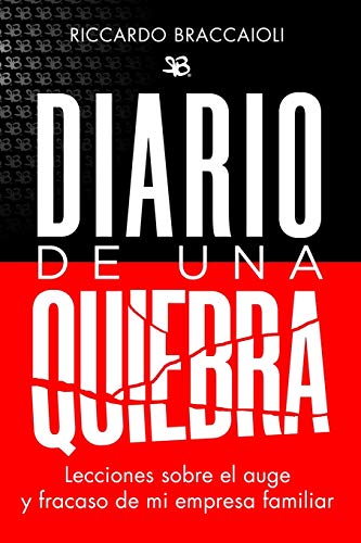 DIARIO de una QUIEBRA: Lecciones sobre el auge y fracaso de mi empresa familiar