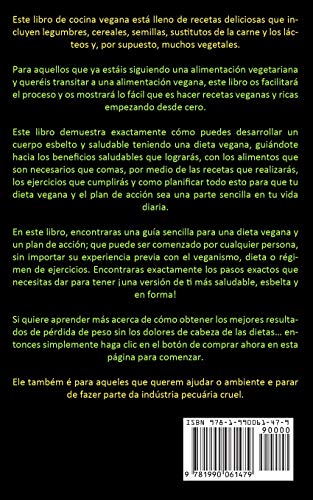 Dieta Vegana: Recetas rápidas y fáciles de alimentos integrales bajos en colesterol, sin gluten, llenas de antioxidantes y fitoquímicos (Dieta vegana para adelgazar para principiantes)
