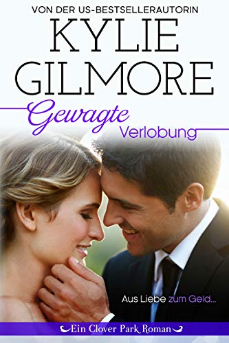 Gewagte Verlobung (Clover Park, Buch 8) (Clover Park Serie) (German Edition)