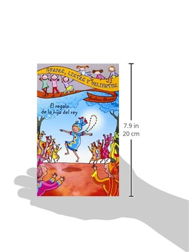 Guapas, listas y valientes. El regalo de la hija del rey (LITERATURA INFANTIL (6-11 años) - Guapas, listas y valientes)
