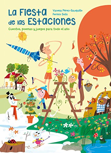 La fiesta de las estaciones: Cuentos, poemas y juegos para todo el año (Antología de cuentos cortos)