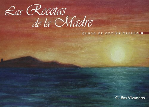 La receta de la madre : curso de cocina casera III