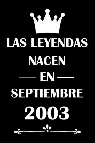 Las Leyendas Nacen En Septiembre 2003: cuaderno cumpleaños, regalos de cumpleaños para niñas, niños, Cumpleaños 17 años, regalos feliz cumpleaños, "6x9" pulgadas, 120 páginas.