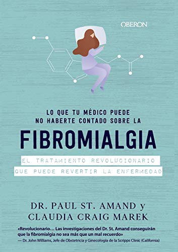 Lo que tu médico puede no haberte contado sobre la fibromialgia (Libros singulares)
